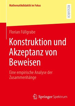 Konstruktion und Akzeptanz von Beweisen - Füllgrabe, Florian