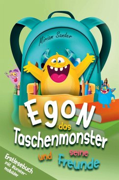 Egon das Taschenmonster und seine Freunde! Erstlesebuch mit monsterstarken Malbildern! 1.Auflage - Sander, Miriam