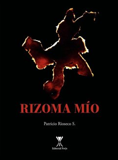 Rizoma mío (eBook, ePUB) - Rioseco Saavedra, Patricio