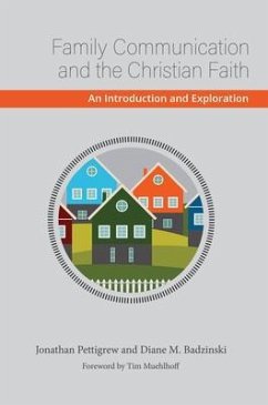 Family Communication and the Christian Faith (eBook, ePUB) - Pettigrew, Jonathan; Badzinski, Diane