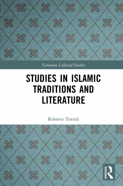Studies in Islamic Traditions and Literature (eBook, PDF) Studies in Islamic Traditions and Literature (eBook, PDF)