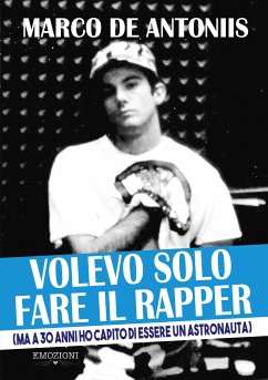 Volevo solo fare il rapper (eBook, ePUB) - De Antoniis, Marco