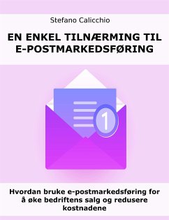 En enkel tilnærming til e-postmarkedsføring (eBook, ePUB) - Calicchio, Stefano