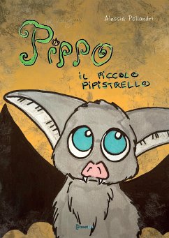 Pippo il Piccolo Pipistrello (eBook, ePUB) - Poliandri, Alessia