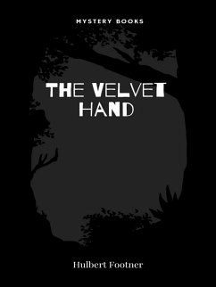 The Velvet Hand (eBook, ePUB) - Footner, Hulbert