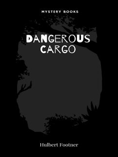 Dangerous Cargo (eBook, ePUB) - Footner, Hulbert