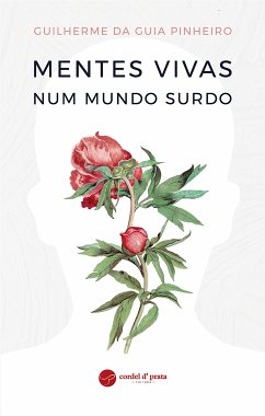 Mentes Vivas num Mundo Surdo (eBook, ePUB) - da Guia Pinheiro, Guilherme