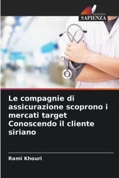 Le compagnie di assicurazione scoprono i mercati target Conoscendo il cliente siriano - Khouri, Rami