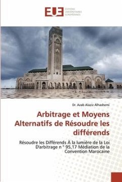 Arbitrage et Moyens Alternatifs de Résoudre les différends - Alaziz Alhashemi, Dr. Azab