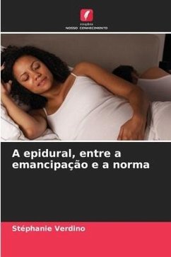 A epidural, entre a emancipação e a norma - Verdino, Stéphanie
