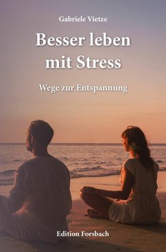 Besser leben mit Stress (eBook, ePUB) - Vietze, Gabriele