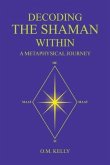 Decoding the Shaman Within