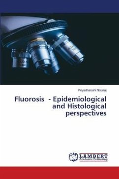 Fluorosis - Epidemiological and Histological perspectives