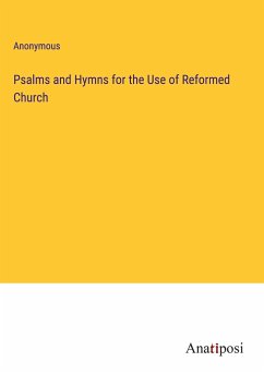 Psalms and Hymns for the Use of Reformed Church - Anonymous