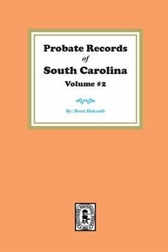 Probate Records of South Carolina, Volume #2. - Holcomb, Brent