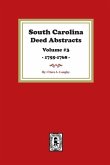 South Carolina Deed Abstracts 1755-1768, Volume #3.