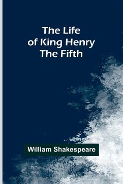 The Life of King Henry the Fifth - Shakespeare, William