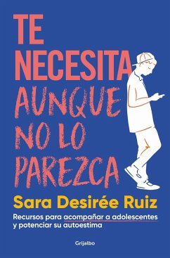 Te Necesita Aunque No Lo Parezca / They Need You, Even If It Doesnt Seem Like It - Ruiz, Sara Desirée