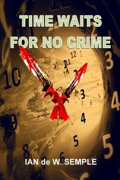 TIME WAITS FOR NO CRIME - de W. SEMPLE, Ian