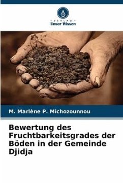 Bewertung des Fruchtbarkeitsgrades der Böden in der Gemeinde Djidja - Michozounnou, M. Marlène P.