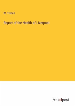 Report of the Health of Liverpool - Trench, W.