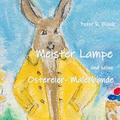 Meister Lampe und seine Ostereier-Malerbande - Blank, Peter R.
