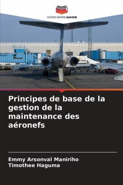 Principes de base de la gestion de la maintenance des aéronefs - Maniriho, Emmy Arsonval;Haguma, Timothee