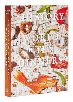 A History of the World in 10 Dinners - Flexner, Victoria; Reifel, Jay