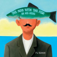 The Man With The Fish On His Head - Kennan, P. J