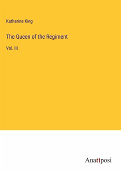 The Queen of the Regiment - King, Katharine