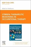 Therapeutic Reasoning in Occupational Therapy - Elsevier E-Book on Vitalsource (Retail Access Card): How to Develop Critical Thinking for Practice
