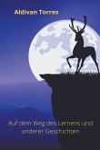 Auf dem Weg des Lernens und anderer Geschichten Auf dem Weg des Lernens und anderer Geschichten