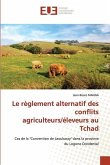Le règlement alternatif des conflits agriculteurs/éleveurs au Tchad