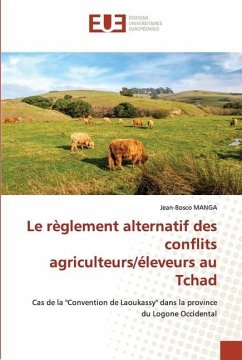 Le règlement alternatif des conflits agriculteurs/éleveurs au Tchad - Manga, Jean-Bosco
