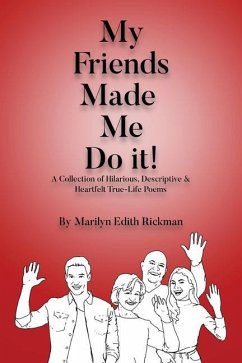 My Friends Made Me Do It - Rickman, Marilyn Edith