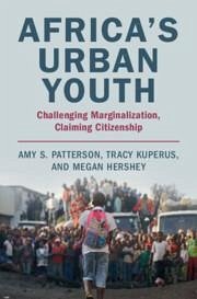 Africa's Urban Youth - Patterson, Amy S; Kuperus, Tracy; Hershey, Megan