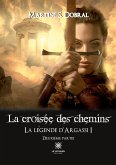 La croisée des chemins: La légende d'Argassi I Deuxième partie