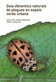 Guia d\'enemics naturals de plagues en espais verds urbans Guia d\'enemics naturals de plagues en espais verds urbans