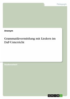 Grammatikvermittlung mit Liedern im DaF-Unterricht