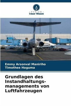 Grundlagen des Instandhaltungs-managements von Luftfahrzeugen - Maniriho, Emmy Arsonval;Haguma, Timothee