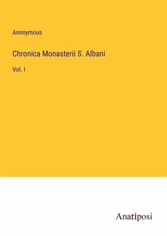 Chronica Monasterii S. Albani - Anonymous