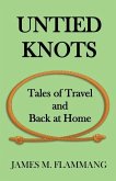 Untied Knots: Tales of Travel and Back at Home