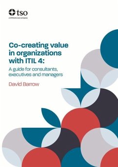 Co-Creating Value in Organizations with Itil 4: A Guide for Consultants, Executives and Managers - Barrow, David