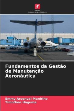 Fundamentos da Gestão de Manutenção Aeronáutica - Maniriho, Emmy Arsonval;Haguma, Timothee