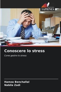 Conoscere lo stress - Benchallal, Hamza;Zadi, Nabila