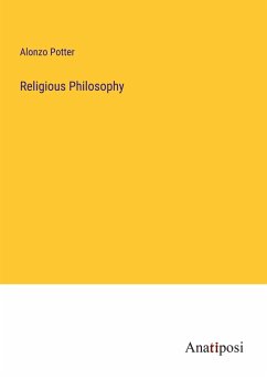 Religious Philosophy - Potter, Alonzo