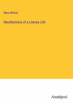 Recollections of a Literary Life - Mitford, Mary