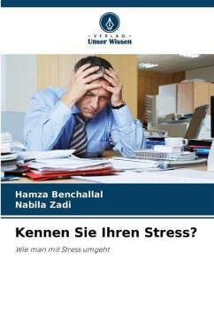 Kennen Sie Ihren Stress? - Benchallal, Hamza;Zadi, Nabila