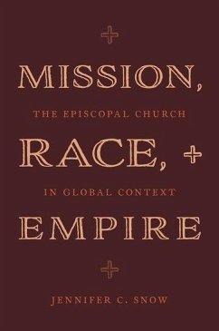 Mission, Race, and Empire - Snow, Jennifer C