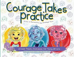 Courage Takes Practice - Scheidegger Ducos, Amy